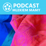 Podcast Mlekiem Mamy #23 – Jak pomóc płaczącemu dziecku?