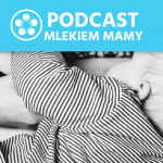 Podcast Mlekiem Mamy #32 – Pozycje do karmienia piersią