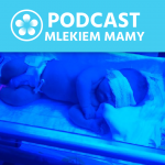 Podcast Mlekiem Mamy #47 – Żółtaczka u noworodka karmionego piersią