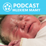Podcast Mlekiem Mamy #72 – Studium połogu – pierwsze dni
