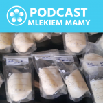 Podcast Mlekiem Mamy #79 – Jak nie postępować z mlekiem kobiecym