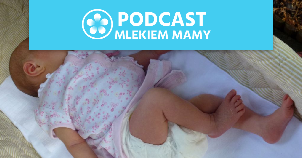 Podcast Mlekiem Mamy #84 – Karmienie naturalne jak stan ZERO