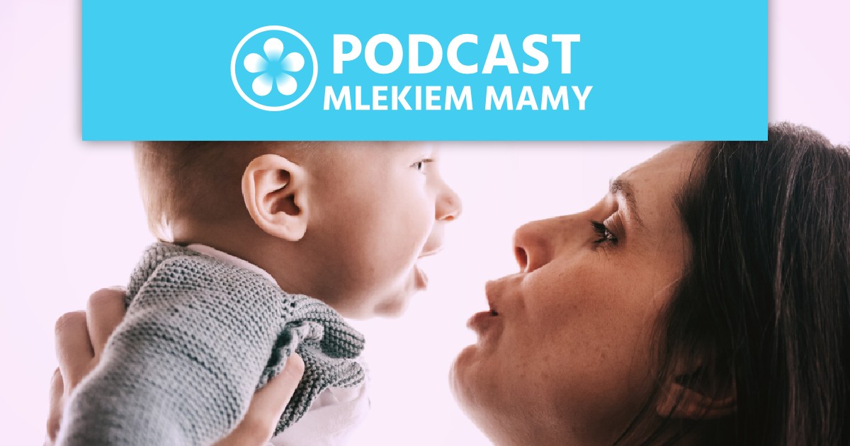 Podcast Mlekiem Mamy #92 – Czy to jest powód by kończyć karmienie piersią?