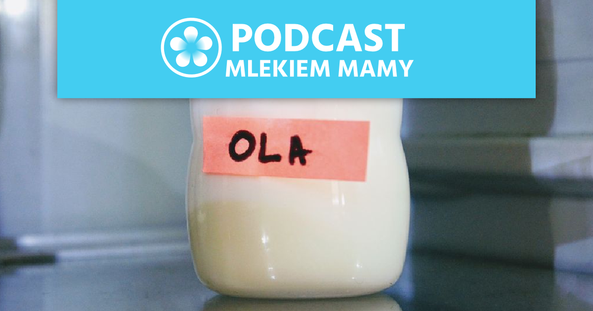 Podcast Mlekiem Mamy #93 – Karmienie piersią i żłobek? To da się połączyć!