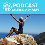 Podcast Mlekiem Mamy #94 – Kończę karmić piersią, bo chcę odzyskać siebie!