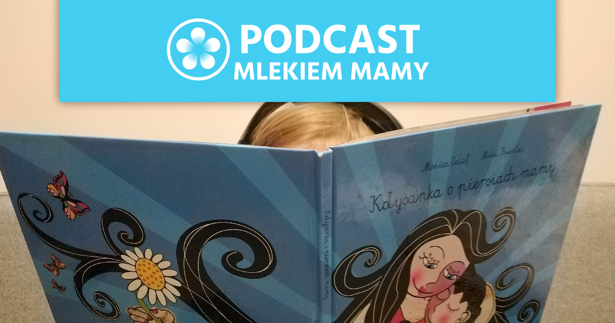 Podcast Mlekiem Mamy #98 – Odstawienie od piersi – krok po kroku