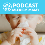 Podcast Mlekiem Mamy #113 – Moje dziecko jest alergikiem!